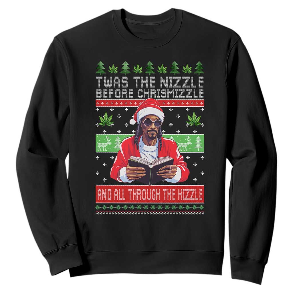 Funny Christmas Hip Hop Rap Gang Sweatshirt Twas The Nizzle Before Chrismizzle And All Through The Hizzle Weed TS11 Black Print Your Wear