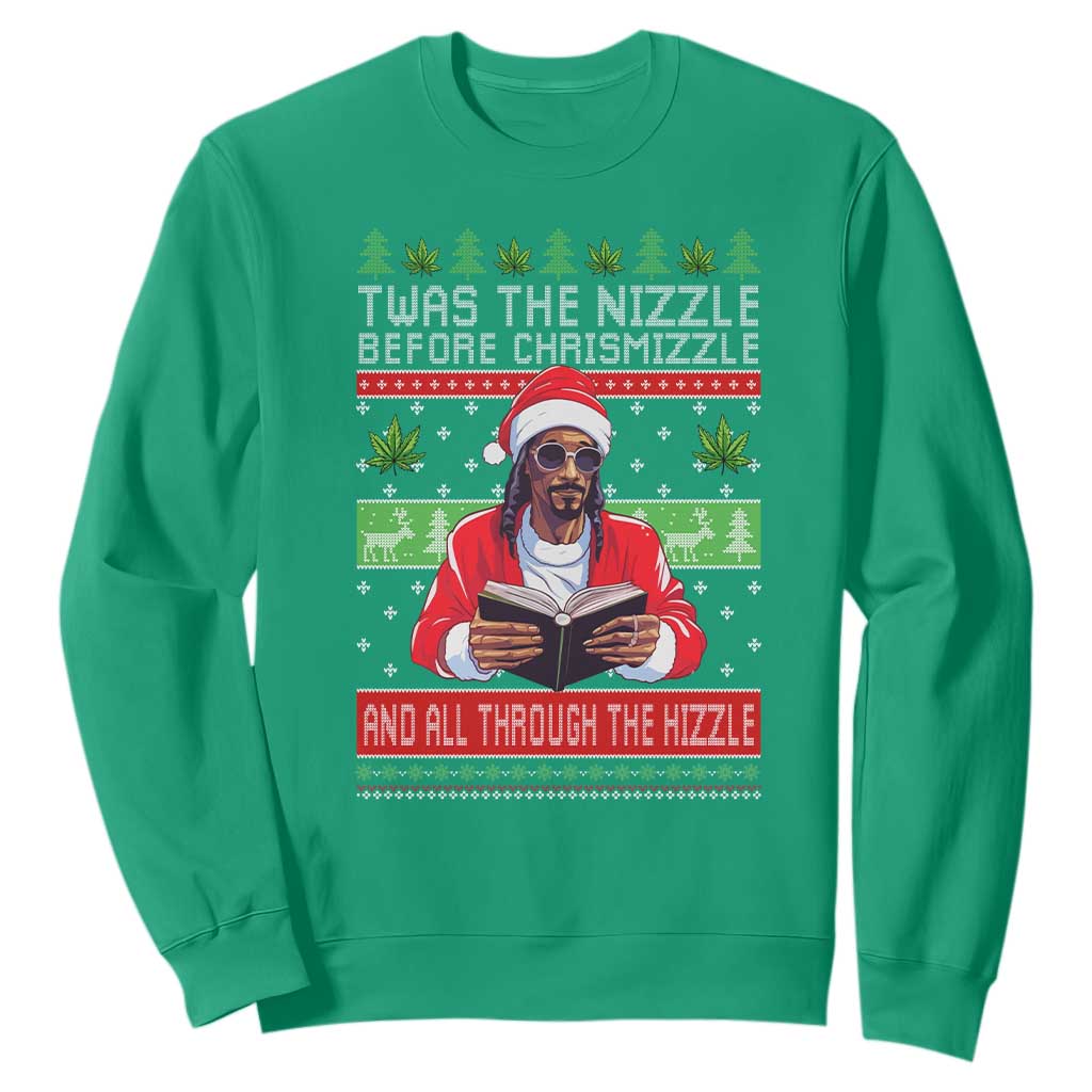 Funny Christmas Hip Hop Rap Gang Sweatshirt Twas The Nizzle Before Chrismizzle And All Through The Hizzle Weed TS11 Irish Green Print Your Wear