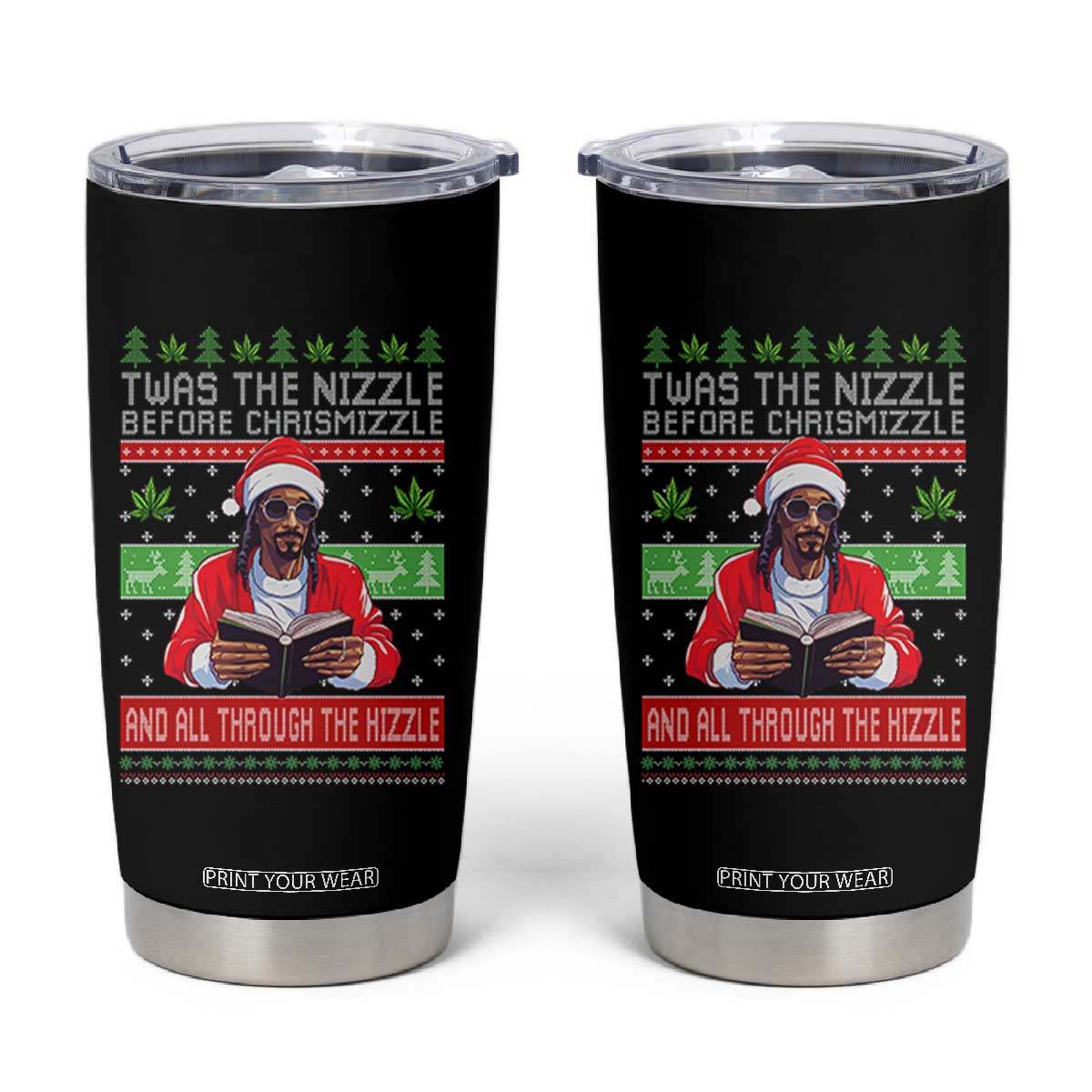 Funny Christmas Hip Hop Rap Gang Tumbler Cup Twas The Nizzle Before Chrismizzle And All Through The Hizzle Weed TS11 Black Print Your Wear