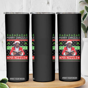 Funny Christmas Hip Hop Rap Gang Skinny Tumbler Merry Chrizzle Ma Nizzle Xmas Weed TS11 Print Your Wear