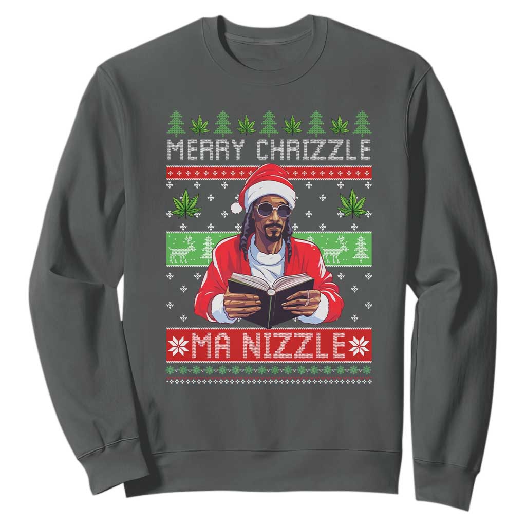Funny Christmas Hip Hop Rap Gang Sweatshirt Merry Chrizzle Ma Nizzle Xmas Weed TS11 Dark Heather Print Your Wear
