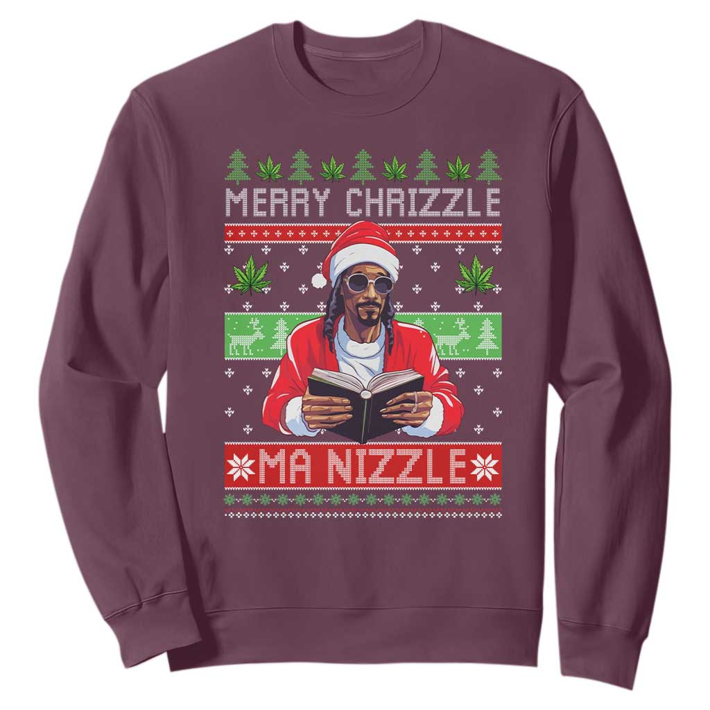 Funny Christmas Hip Hop Rap Gang Sweatshirt Merry Chrizzle Ma Nizzle Xmas Weed TS11 Maroon Print Your Wear