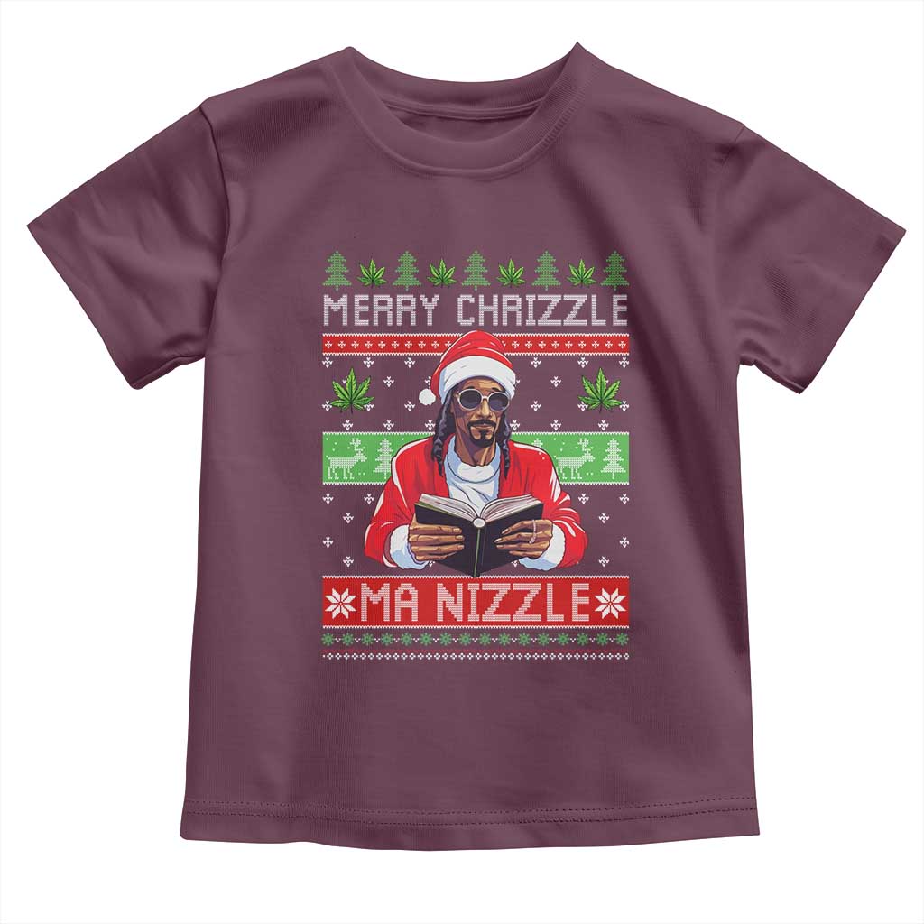 Funny Christmas Hip Hop Rap Gang Toddler T Shirt Merry Chrizzle Ma Nizzle Xmas Weed TS11 Maroon Print Your Wear