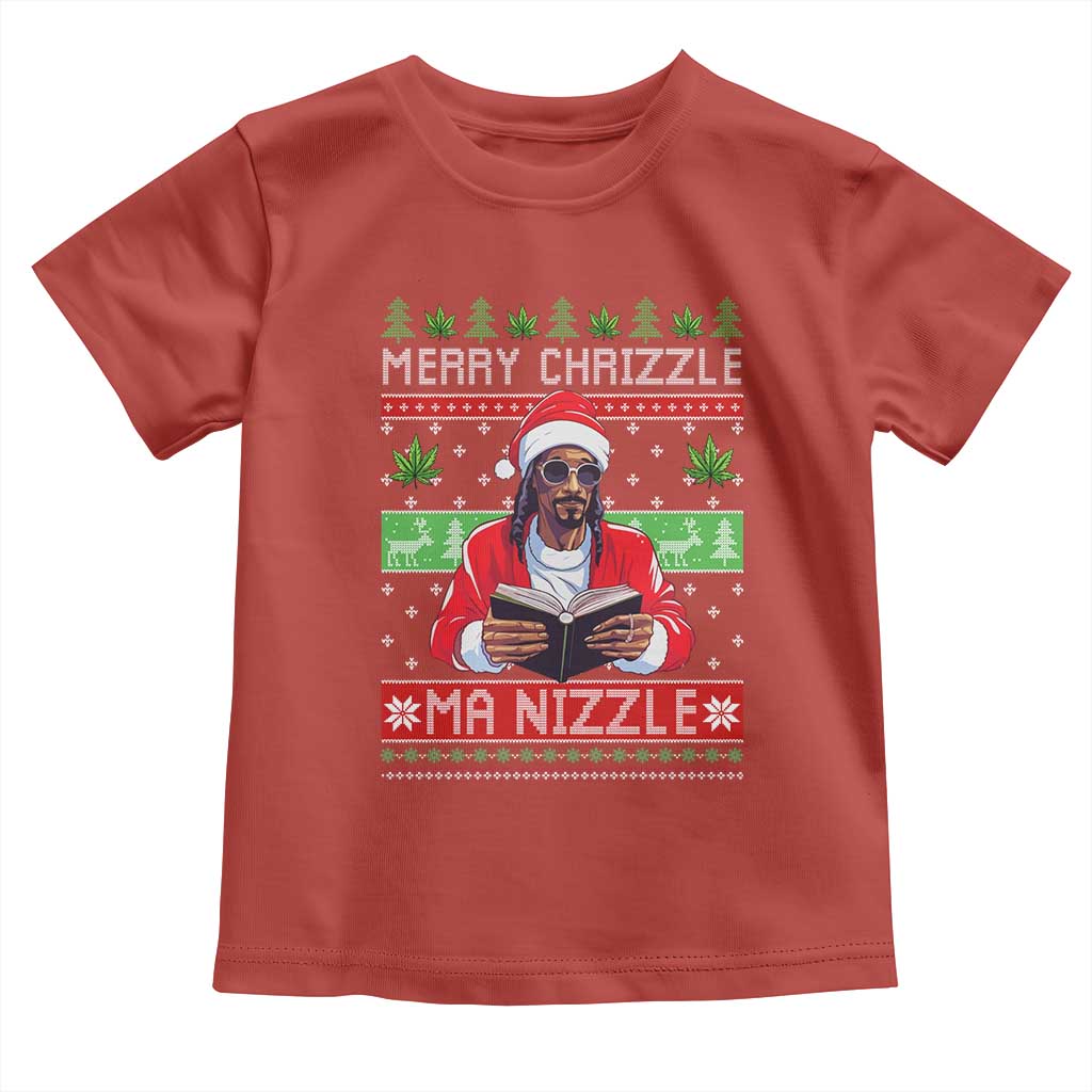 Funny Christmas Hip Hop Rap Gang Toddler T Shirt Merry Chrizzle Ma Nizzle Xmas Weed TS11 Red Print Your Wear