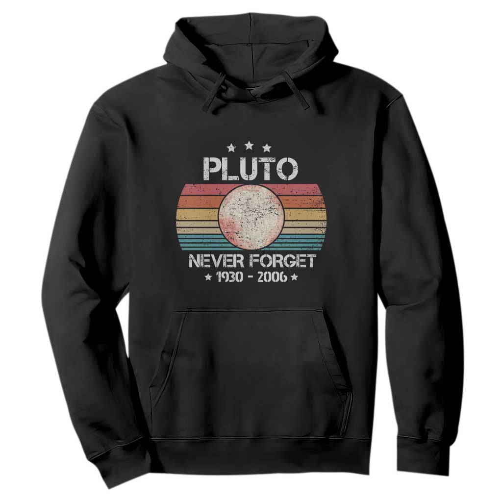 Funny Never Forget Pluto Hoodie 1930-2006 Retro Style Space Lover TS11 Black Print Your Wear