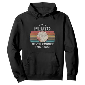 Funny Never Forget Pluto Hoodie 1930-2006 Retro Style Space Lover TS11 Black Print Your Wear