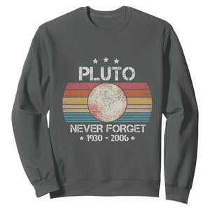 Funny Never Forget Pluto Sweatshirt 1930-2006 Retro Style Space Lover TS11 Dark Heather Print Your Wear