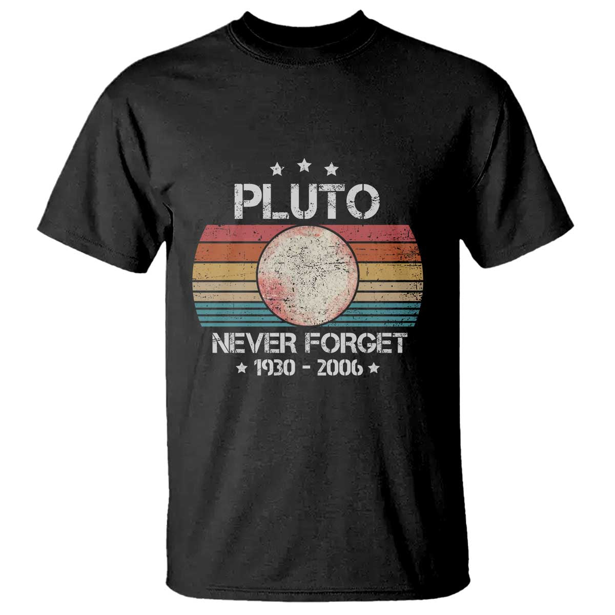 Funny Never Forget Pluto T Shirt 1930-2006 Retro Style Space Lover TS11 Black Print Your Wear