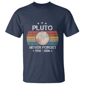 Funny Never Forget Pluto T Shirt 1930-2006 Retro Style Space Lover TS11 Navy Print Your Wear