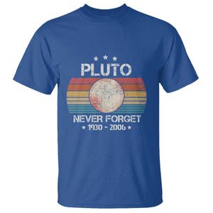Funny Never Forget Pluto T Shirt 1930-2006 Retro Style Space Lover TS11 Royal Blue Print Your Wear