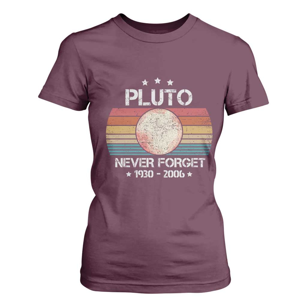 Funny Never Forget Pluto T Shirt For Women 1930-2006 Retro Style Space Lover TS11 Maroon Print Your Wear