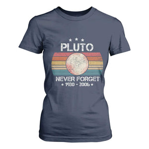Funny Never Forget Pluto T Shirt For Women 1930-2006 Retro Style Space Lover TS11 Navy Print Your Wear