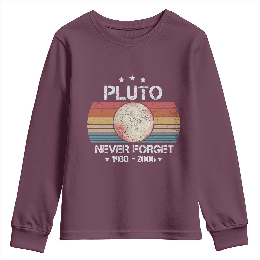 Funny Never Forget Pluto Youth Sweatshirt 1930-2006 Retro Style Space Lover TS11 Maroon Print Your Wear