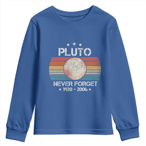 Funny Never Forget Pluto Youth Sweatshirt 1930-2006 Retro Style Space Lover TS11 Royal Blue Print Your Wear