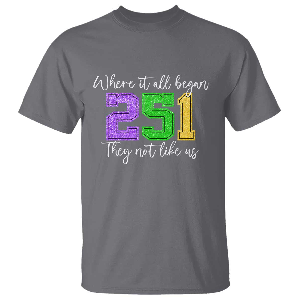 251 Mardi Gras Mobile Alabama T Shirt Where It All Began Fat Tuesday Carnival Glitter Print TS11 Charcoal Print Your Wear