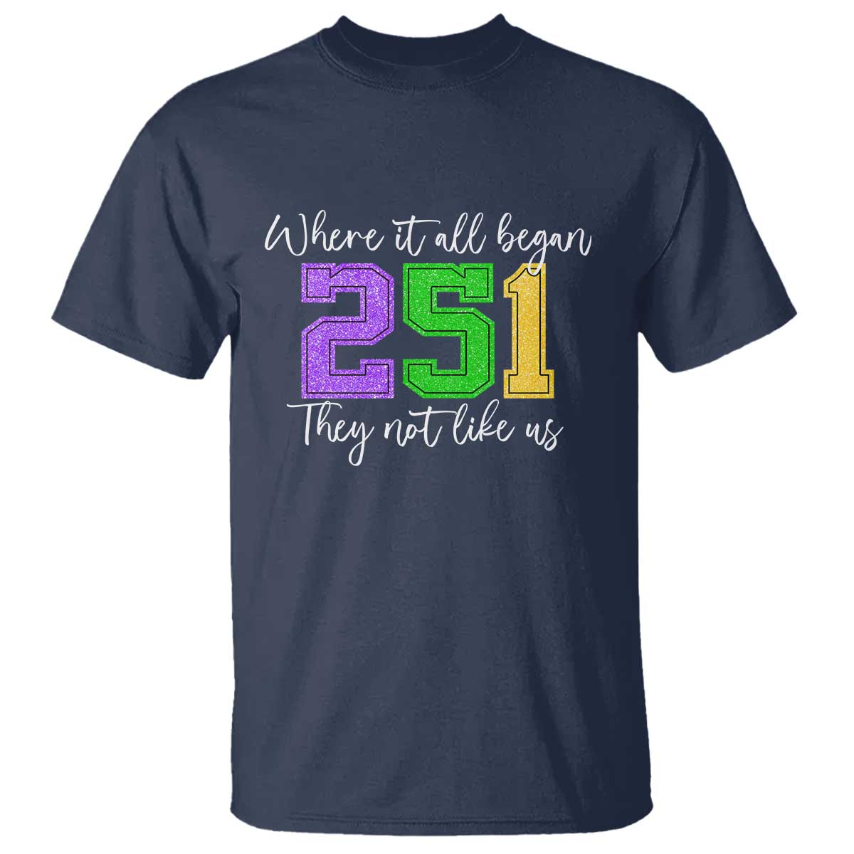 251 Mardi Gras Mobile Alabama T Shirt Where It All Began Fat Tuesday Carnival Glitter Print TS11 Navy Print Your Wear