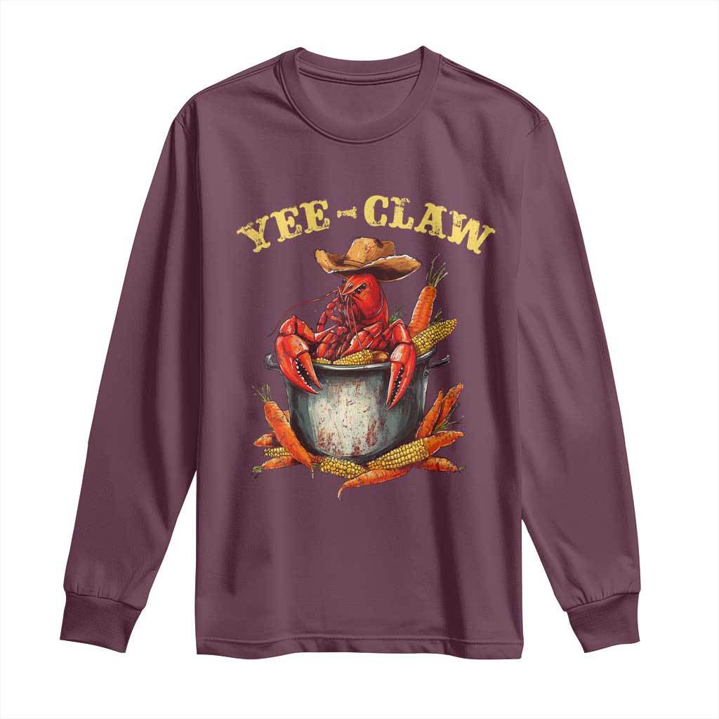 Funny Louisiana Crawfish Cowboy Long Sleeve Shirt Yee Claw Cajun Seafood TS11 Maroon Print Your Wear