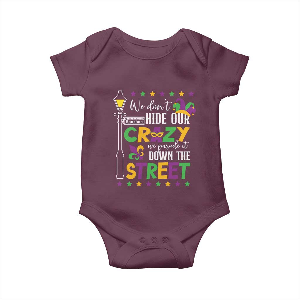 Funny Mardi Gras Baby Onesie We Don't Hide Our Crazy We Parade It Down The Street TS11 Maroon Print Your Wear