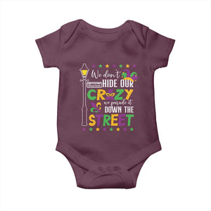 Funny Mardi Gras Baby Onesie We Don't Hide Our Crazy We Parade It Down The Street TS11 Maroon Print Your Wear