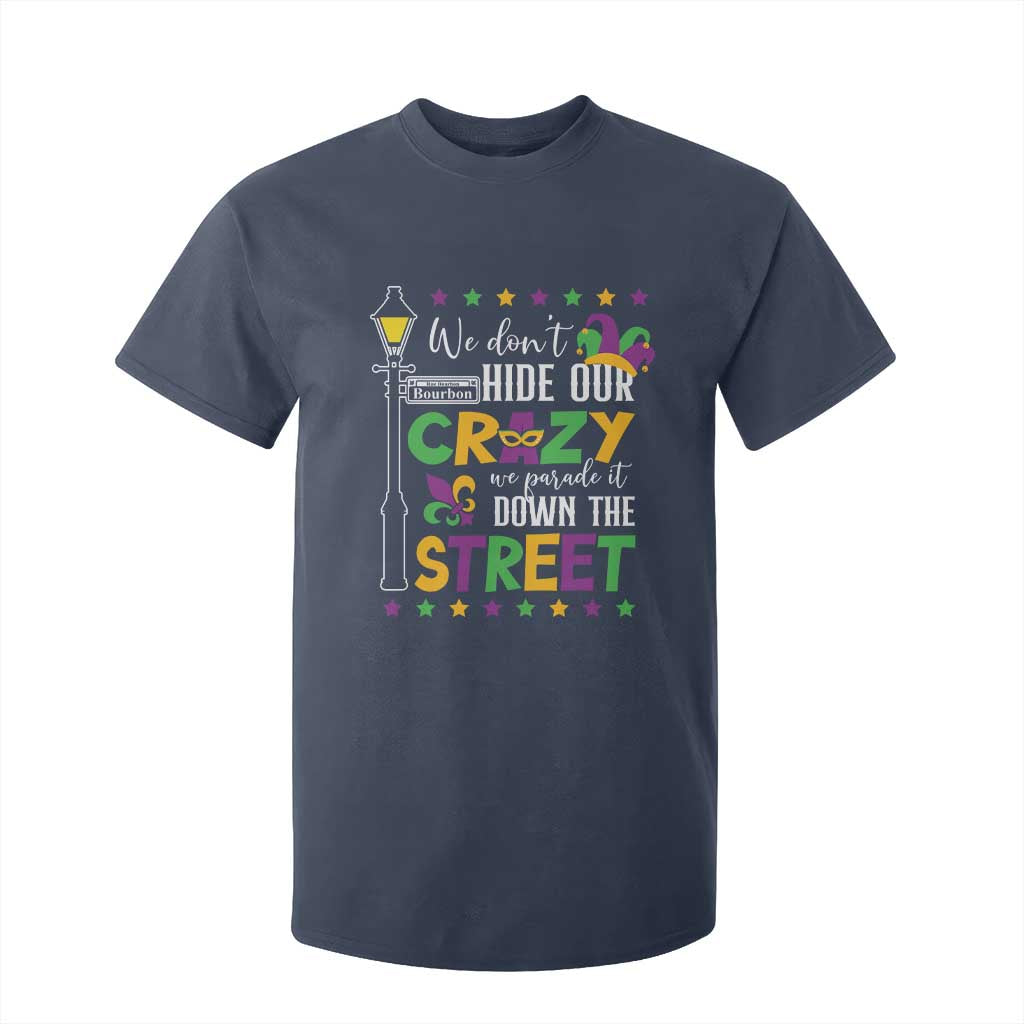 Funny Mardi Gras T Shirt For Kid We Don't Hide Our Crazy We Parade It Down The Street TS11 Navy Print Your Wear