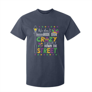 Funny Mardi Gras T Shirt For Kid We Don't Hide Our Crazy We Parade It Down The Street TS11 Navy Print Your Wear