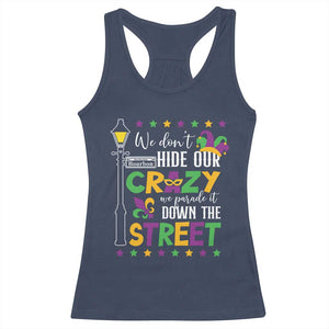 Funny Mardi Gras Racerback Tank Top We Don't Hide Our Crazy We Parade It Down The Street TS11 Navy Print Your Wear