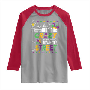 Funny Mardi Gras Raglan Shirt We Don't Hide Our Crazy We Parade It Down The Street TS11 Sport Gray Red Print Your Wear
