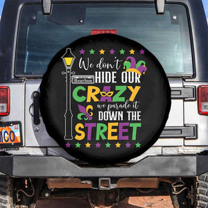 Funny Mardi Gras Spare Tire Cover We Don't Hide Our Crazy We Parade It Down The Street TS11 No hole Black Print Your Wear