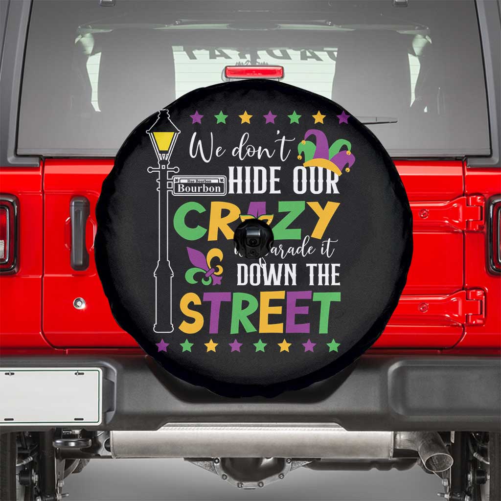 Funny Mardi Gras Spare Tire Cover We Don't Hide Our Crazy We Parade It Down The Street TS11 Black Print Your Wear