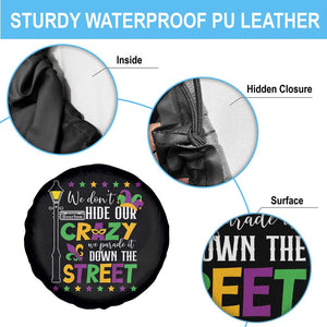 Funny Mardi Gras Spare Tire Cover We Don't Hide Our Crazy We Parade It Down The Street TS11 Print Your Wear
