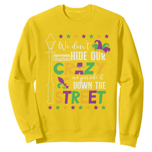 Funny Mardi Gras Sweatshirt We Don't Hide Our Crazy We Parade It Down The Street TS11 Daisy Print Your Wear