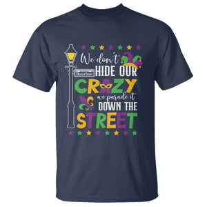 Funny Mardi Gras T Shirt We Don't Hide Our Crazy We Parade It Down The Street TS11 Navy Print Your Wear