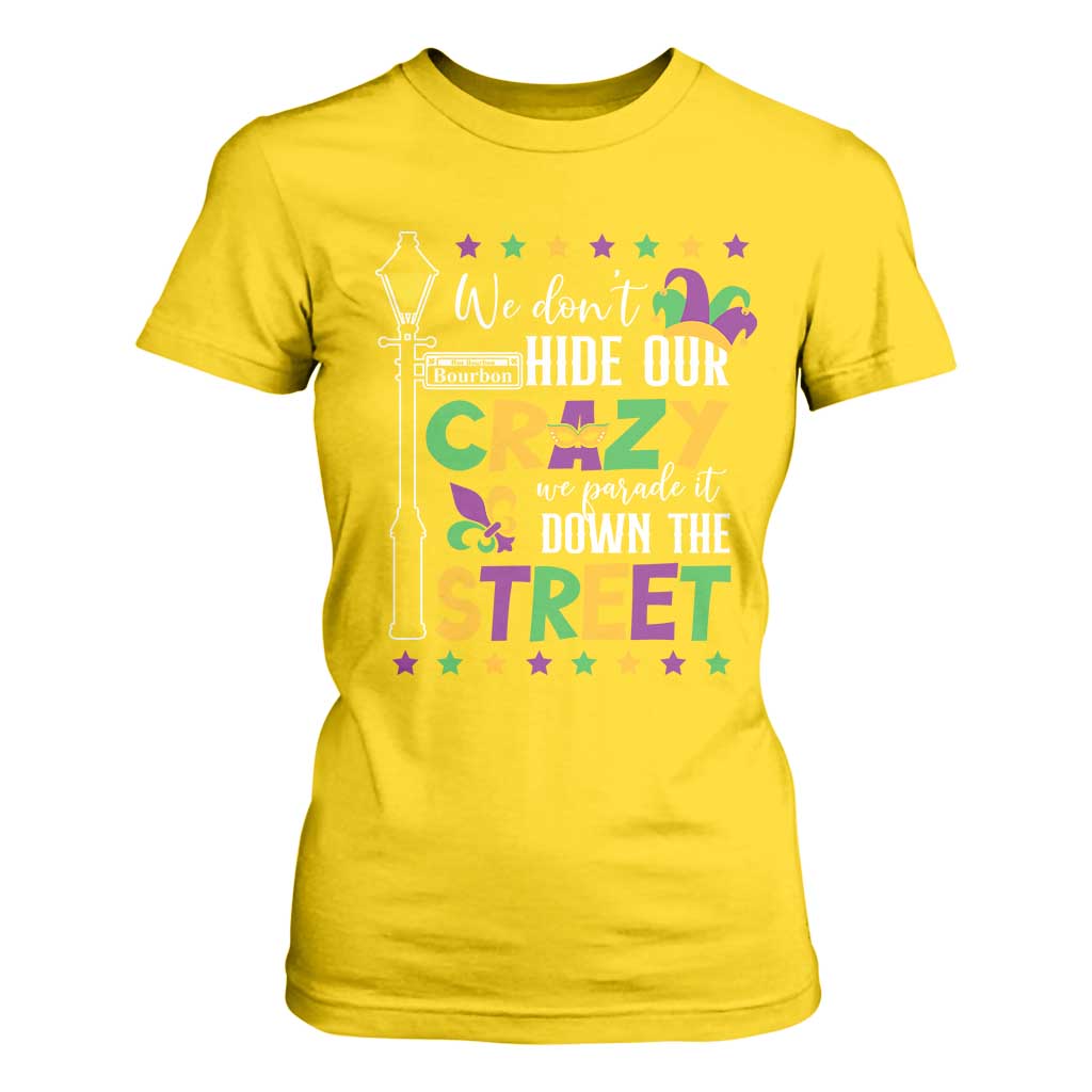 Funny Mardi Gras T Shirt For Women We Don't Hide Our Crazy We Parade It Down The Street TS11 Daisy Print Your Wear