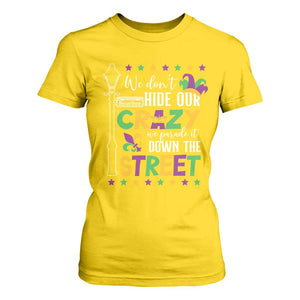 Funny Mardi Gras T Shirt For Women We Don't Hide Our Crazy We Parade It Down The Street TS11 Daisy Print Your Wear