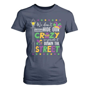 Funny Mardi Gras T Shirt For Women We Don't Hide Our Crazy We Parade It Down The Street TS11 Navy Print Your Wear