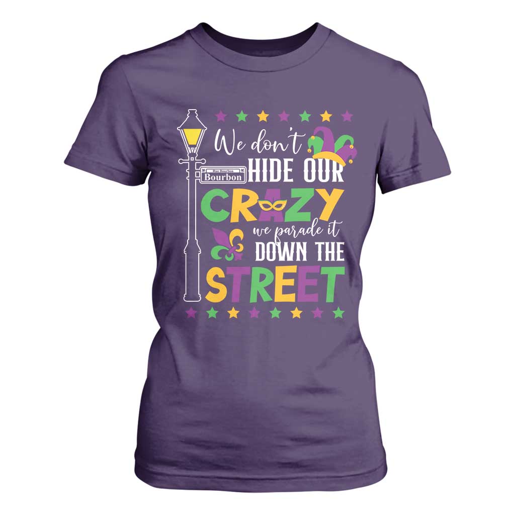 Funny Mardi Gras T Shirt For Women We Don't Hide Our Crazy We Parade It Down The Street TS11 Purple Print Your Wear
