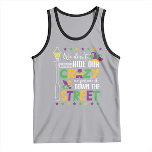 Funny Mardi Gras Tank Top We Don't Hide Our Crazy We Parade It Down The Street TS11 Athletic Heather Black Print Your Wear