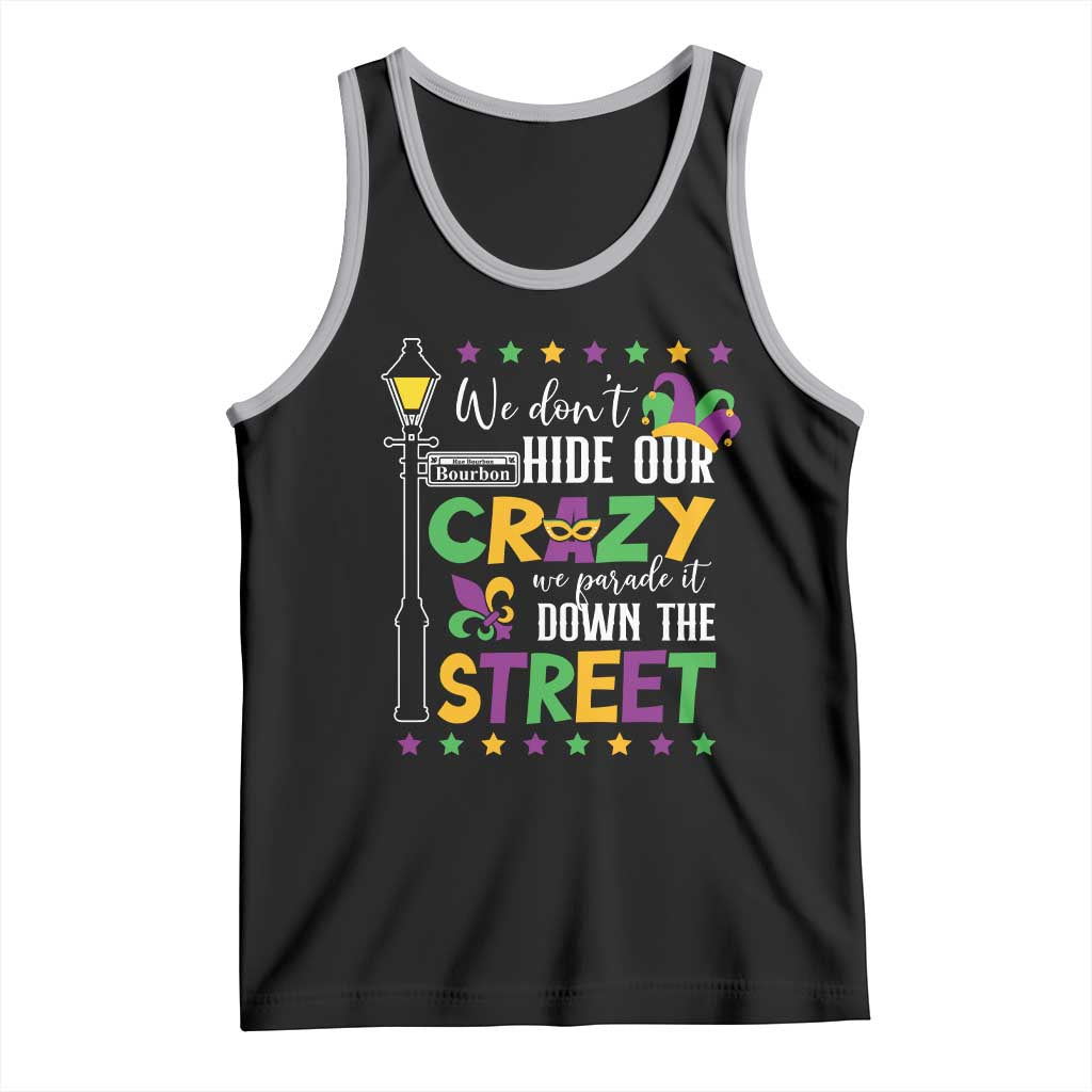 Funny Mardi Gras Tank Top We Don't Hide Our Crazy We Parade It Down The Street TS11 Black Athletic Heather Print Your Wear