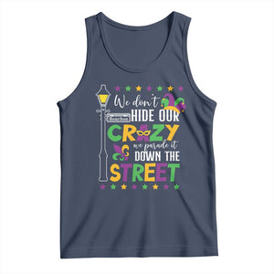 Funny Mardi Gras Tank Top We Don't Hide Our Crazy We Parade It Down The Street TS11 Navy Print Your Wear