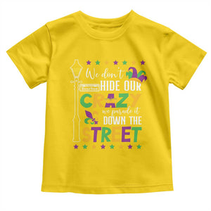 Funny Mardi Gras Toddler T Shirt We Don't Hide Our Crazy We Parade It Down The Street TS11 Daisy Print Your Wear