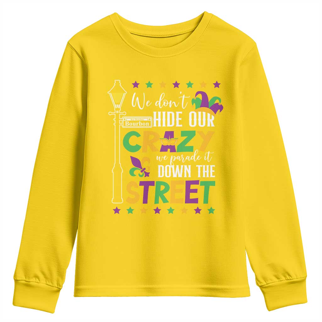 Funny Mardi Gras Youth Sweatshirt We Don't Hide Our Crazy We Parade It Down The Street TS11 Daisy Print Your Wear