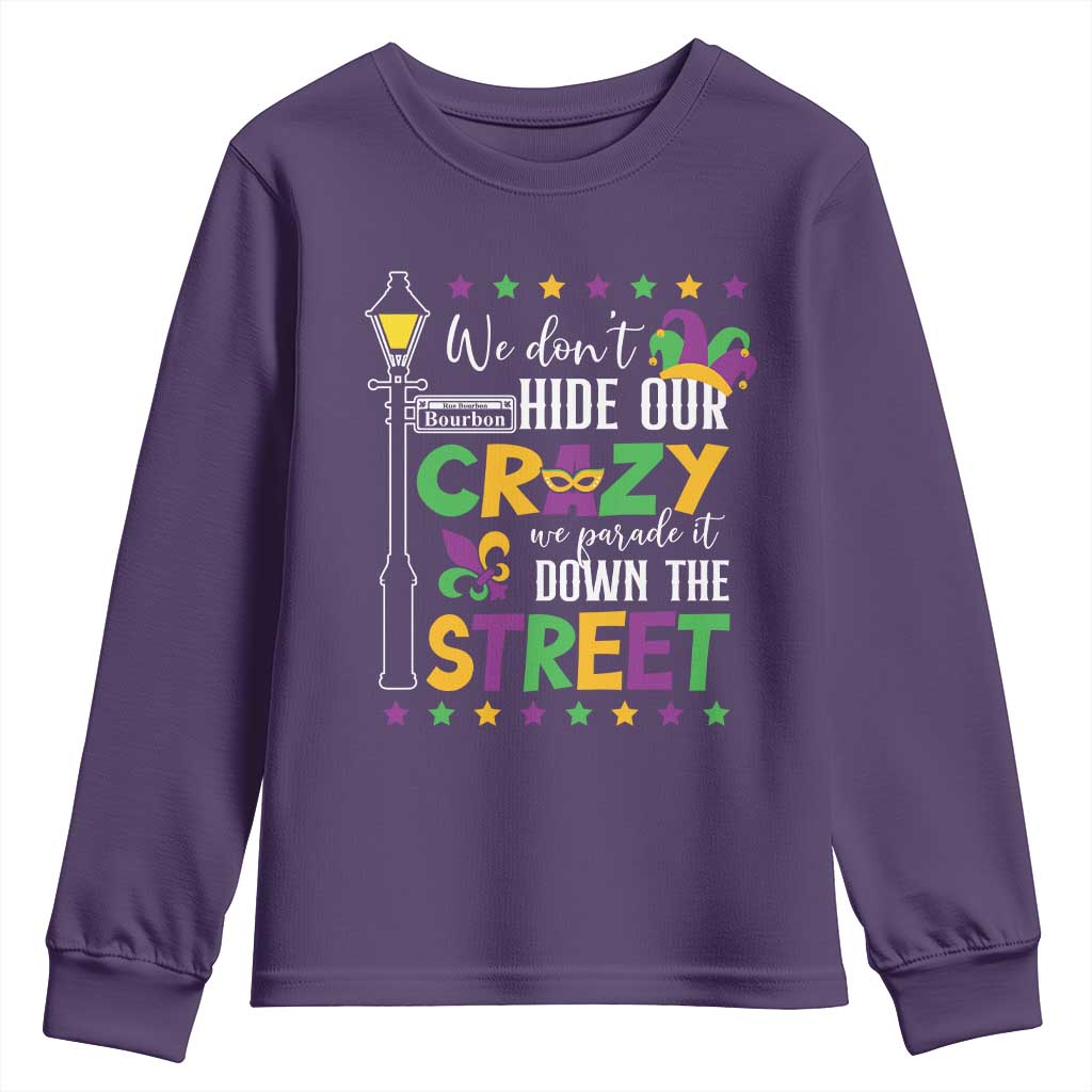Funny Mardi Gras Youth Sweatshirt We Don't Hide Our Crazy We Parade It Down The Street TS11 Purple Print Your Wear