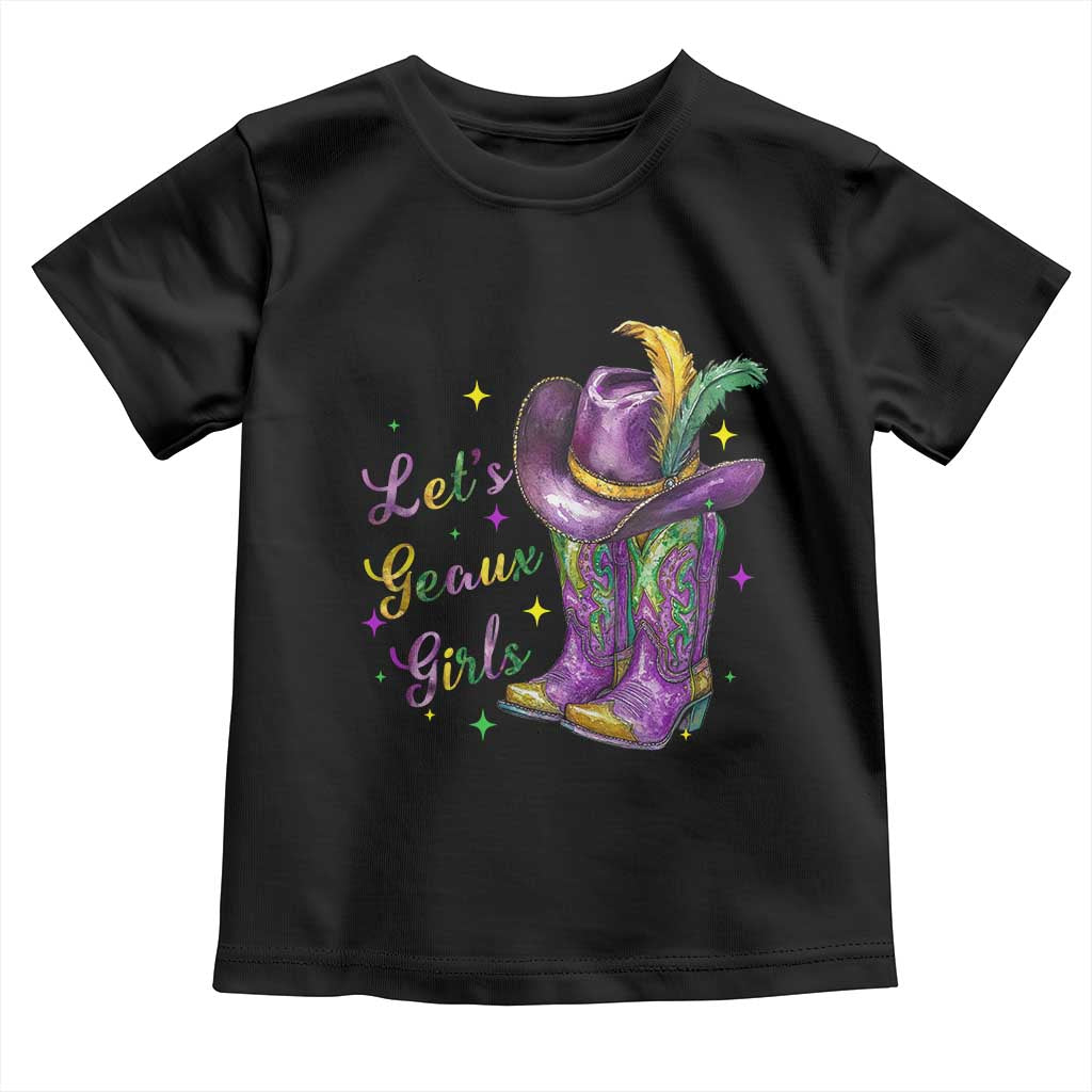 Funny Mardi Gras Cowgirl Toddler T Shirt Let's Geaux Girls Western Cowgirl Boots Carnival TS11 Black Print Your Wear