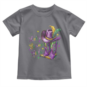 Funny Mardi Gras Cowgirl Toddler T Shirt Let's Geaux Girls Western Cowgirl Boots Carnival TS11 Charcoal Print Your Wear