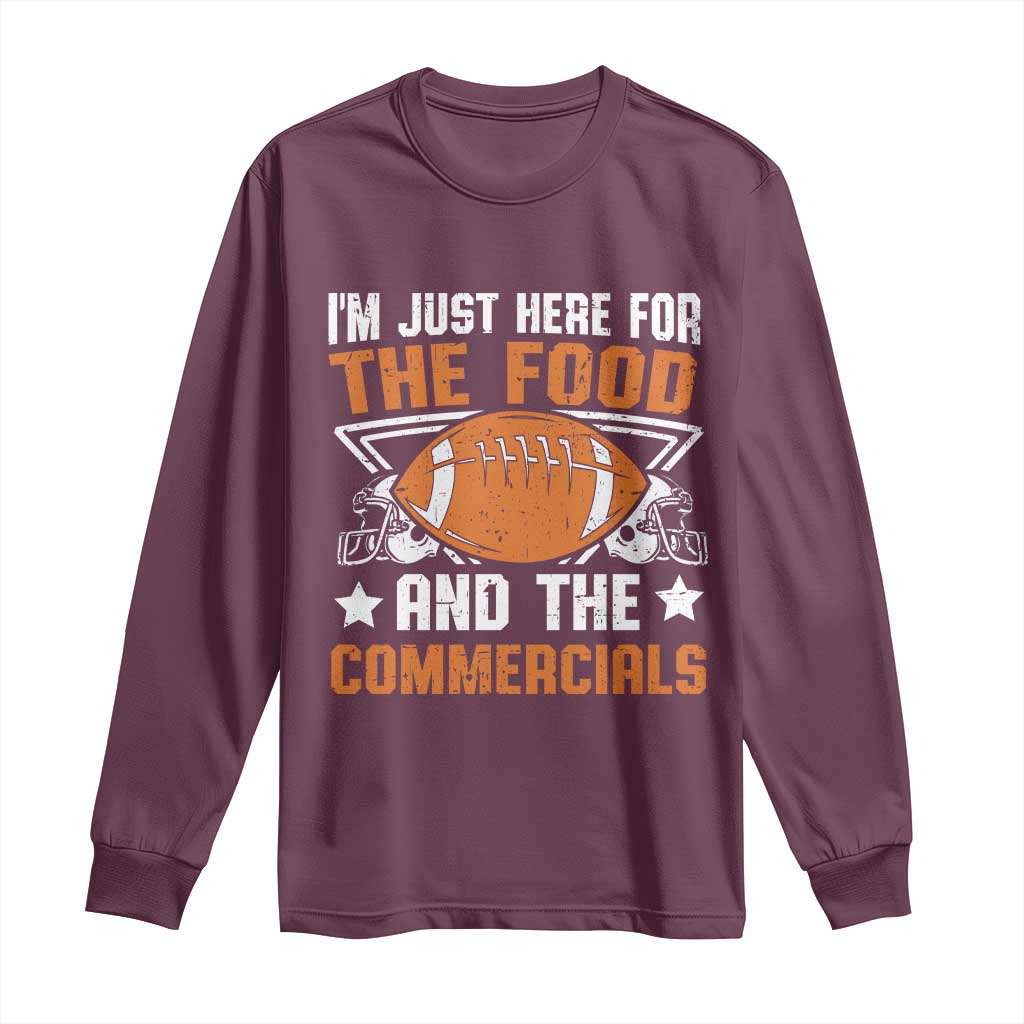 Funny American Football I'm Just Here For The Food And The Commercials Long Sleeve Shirt Football Helmet TS11 Maroon Print Your Wear