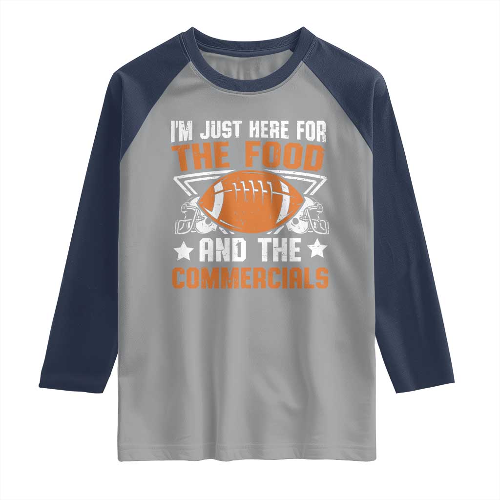 Funny American Football I'm Just Here For The Food And The Commercials Raglan Shirt Football Helmet TS11 Sport Gray Navy Print Your Wear