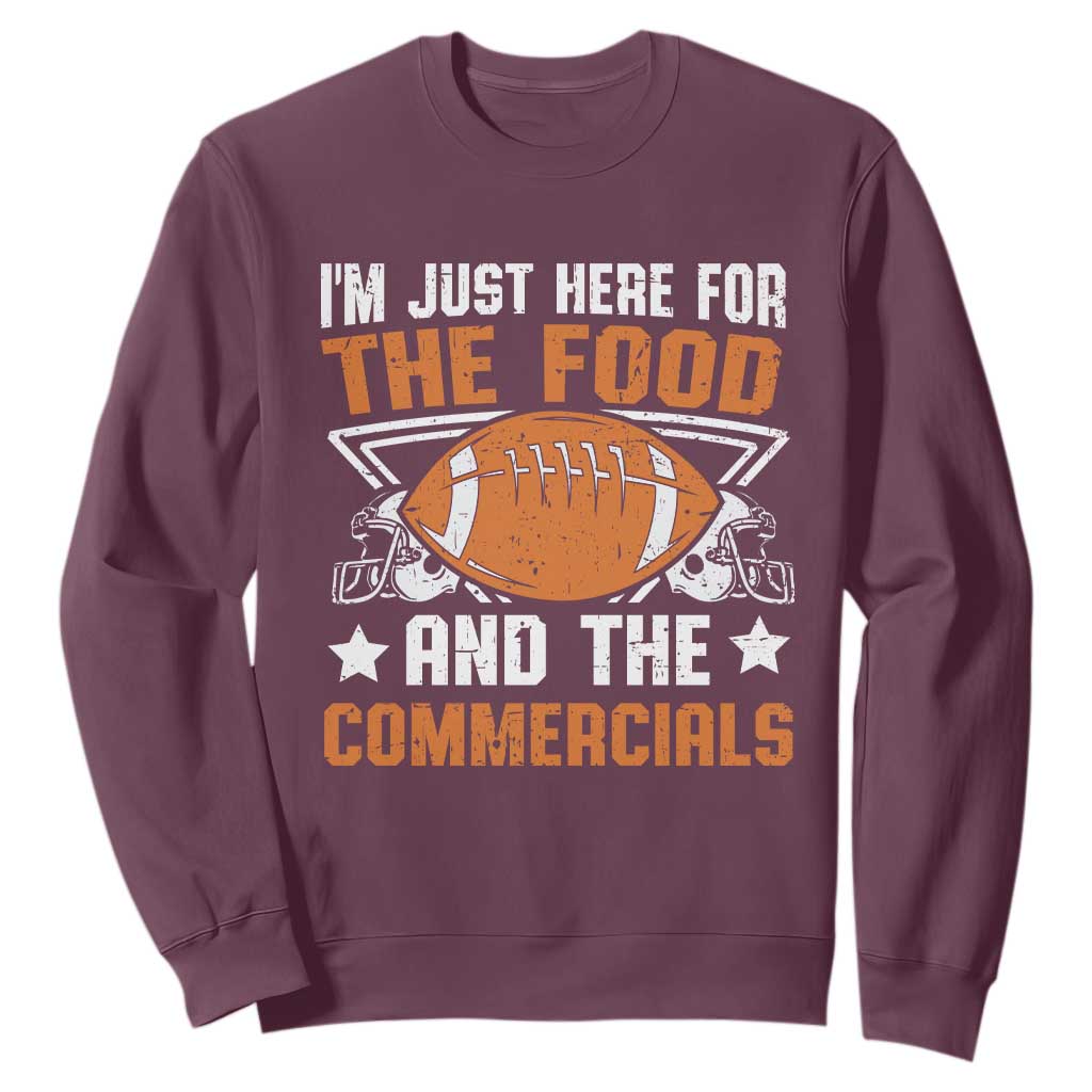 Funny American Football I'm Just Here For The Food And The Commercials Sweatshirt Football Helmet TS11 Maroon Print Your Wear