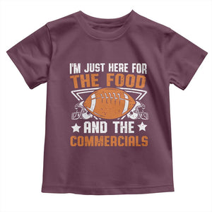 Funny American Football I'm Just Here For The Food And The Commercials Toddler T Shirt Football Helmet TS11 Maroon Print Your Wear