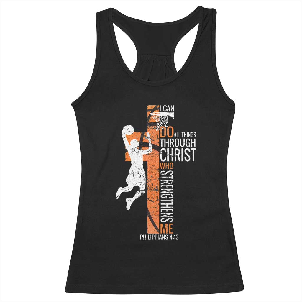 Funny Basketball Christian Racerback Tank Top I Can Do All Things Through Christ Who Strengthens Me TS11 Black Print Your Wear