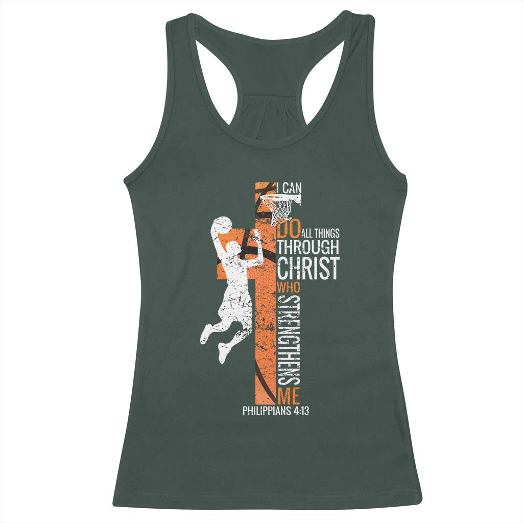 Funny Basketball Christian Racerback Tank Top I Can Do All Things Through Christ Who Strengthens Me TS11 Dark Forest Green Print Your Wear